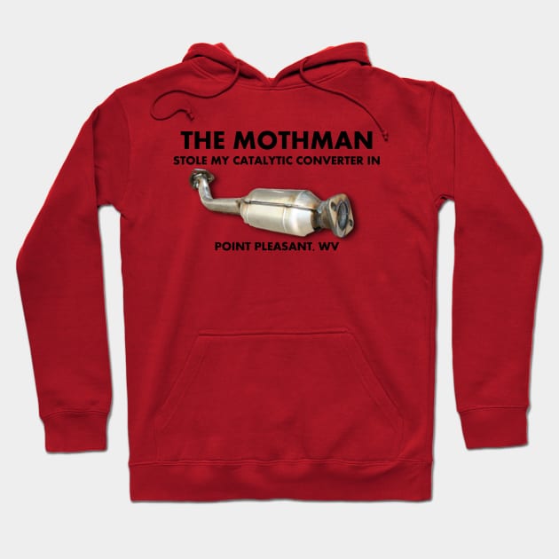 The Mothman stole my catalytic converter Hoodie by Haints in the Hollers